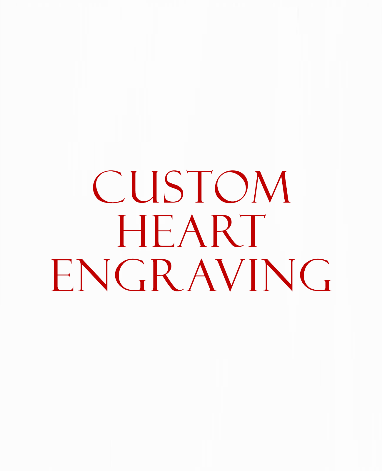 red text on white background 'custom heart engraving' Map of the Heart